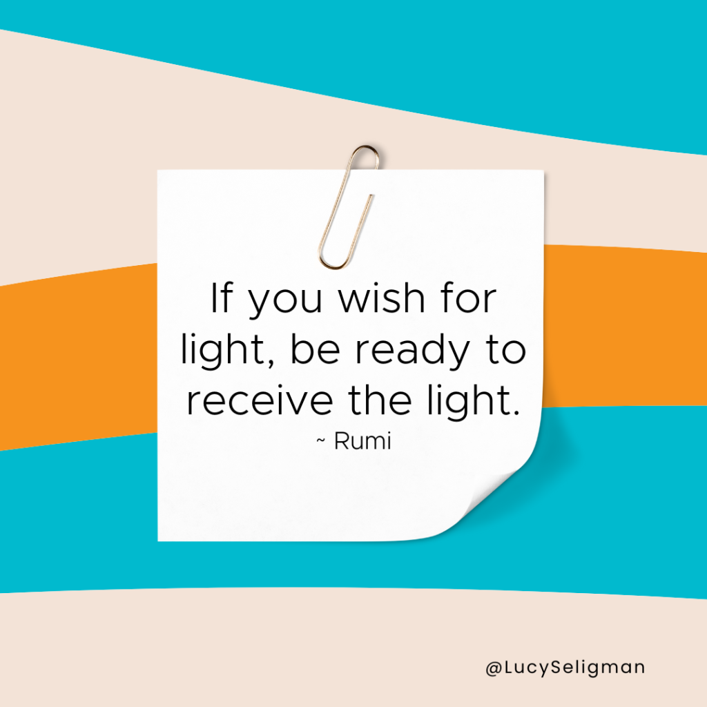 rumi quote if you wish for light